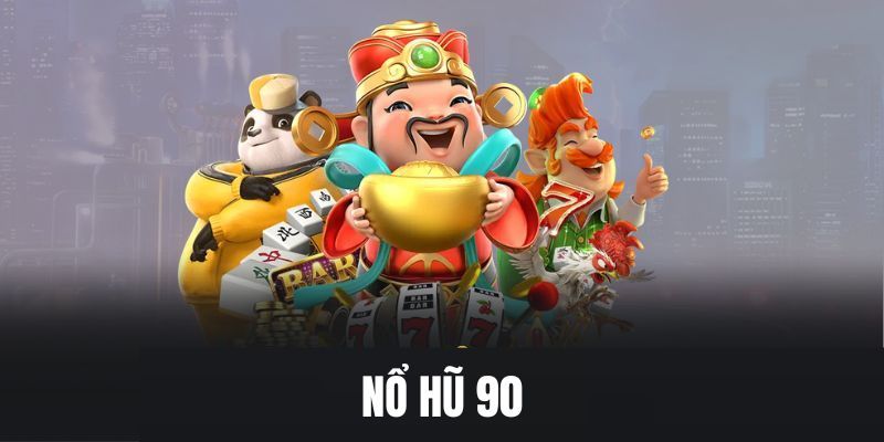 Vì sao nên chọn đúng sân chơi nổ hũ 90 chất lượng?